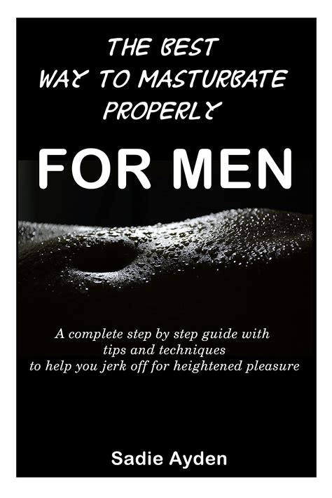 how do u jerk off|Men: A step.